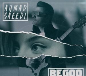 Ahmad Saeedi Begoo asanmusic 300x265 - دانلود آهنگ احمد سعیدی به نام بگو